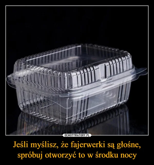 
    Jeśli myślisz, że fajerwerki są głośne, spróbuj otworzyć to w środku nocy