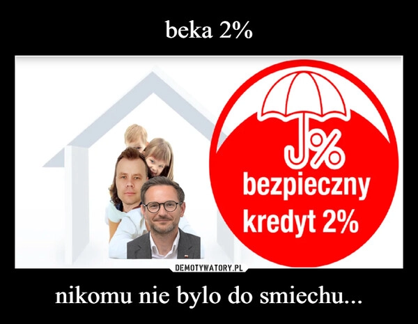 
    beka 2% nikomu nie bylo do smiechu...