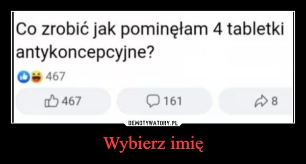 
    Wybierz imię