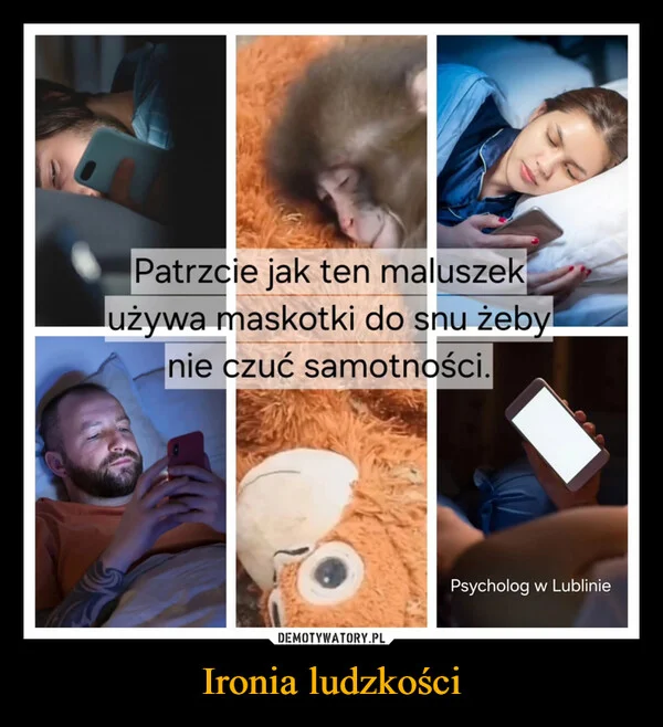 
    Ironia ludzkości