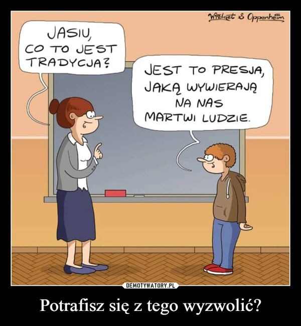 
    Potrafisz się z tego wyzwolić?