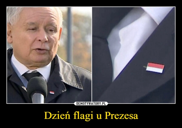 
    Dzień flagi u Prezesa