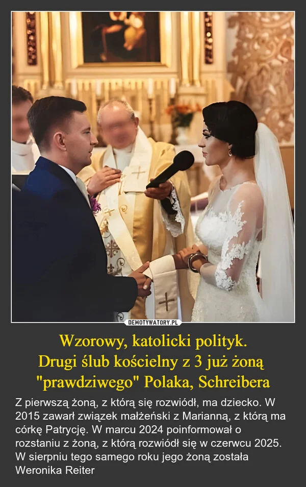 
    Wzorowy, katolicki polityk. Drugi ślub kościelny z 3 już żoną 