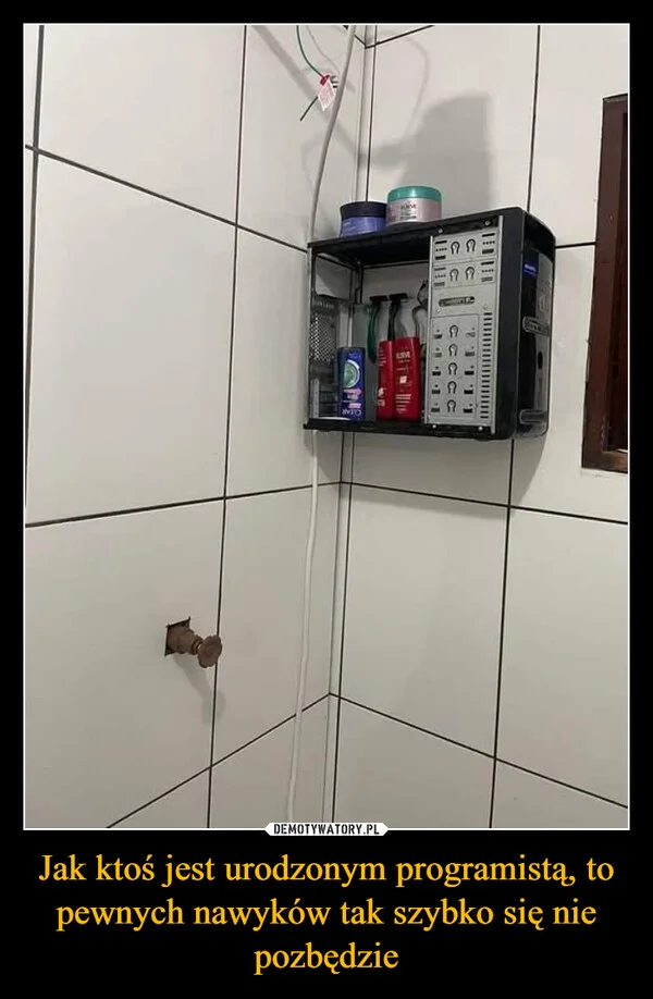 
    Jak ktoś jest urodzonym programistą, to pewnych nawyków tak szybko się nie pozbędzie