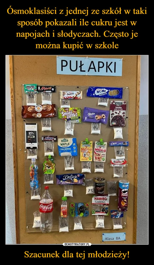 
    Ósmoklasiści z jednej ze szkół w taki sposób pokazali ile cukru jest w napojach i słodyczach. Często je można kupić w szkole Szacunek dla tej młodzieży!