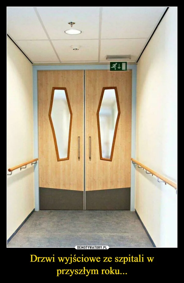 
    Drzwi wyjściowe ze szpitali w przyszłym roku...