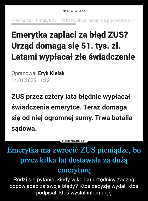 
    Emerytka ma zwrócić ZUS pieniądze, bo przez kilka lat dostawała za dużą emeryturę