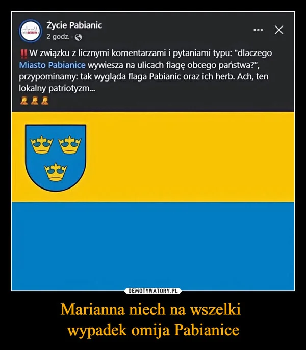 
    Marianna niech na wszelki wypadek omija Pabianice