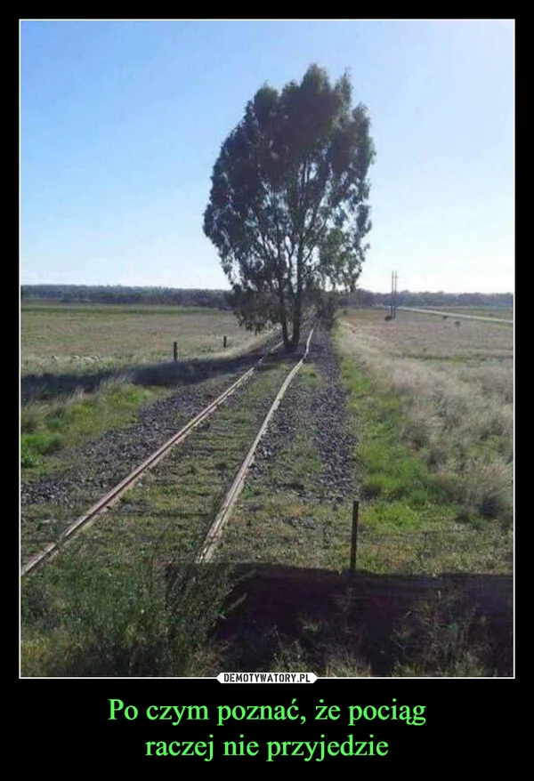 
    Po czym poznać, że pociąg raczej nie przyjedzie