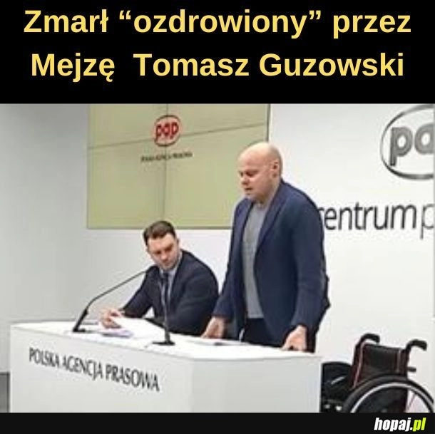 
    Tomasz Guzowski nie żyje. 