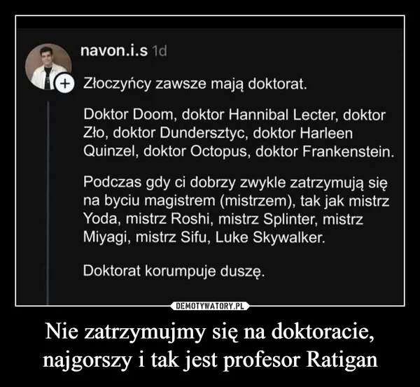 
    Nie zatrzymujmy się na doktoracie, najgorszy i tak jest profesor Ratigan