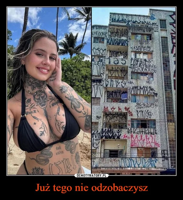 
    Już tego nie odzobaczysz