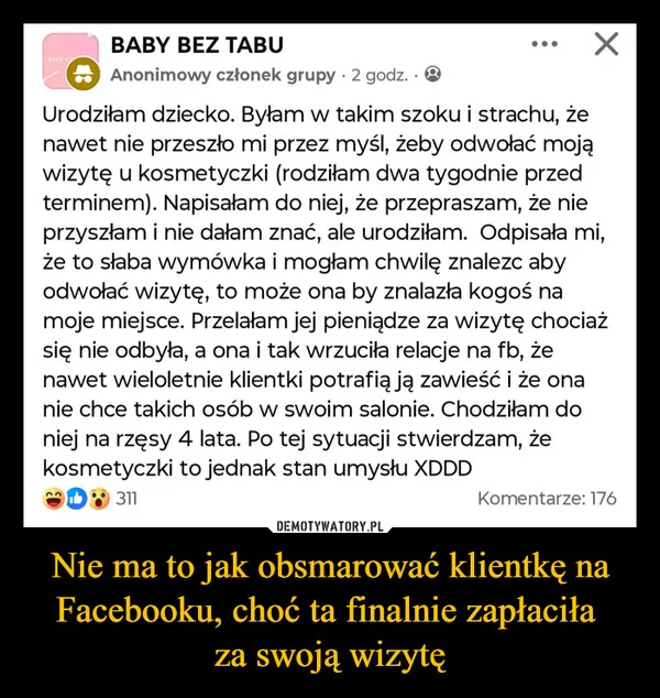 
    Nie ma to jak obsmarować klientkę na Facebooku, choć ta finalnie zapłaciła za swoją wizytę