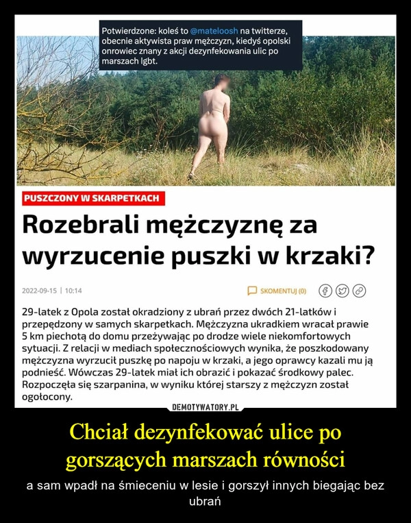 
    Chciał dezynfekować ulice po gorszących marszach równości