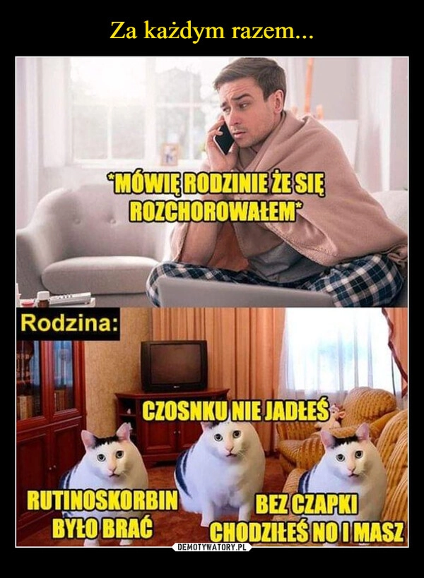 
    Za każdym razem...