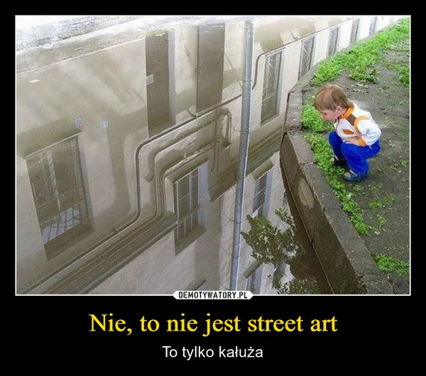
    Nie, to nie jest street art