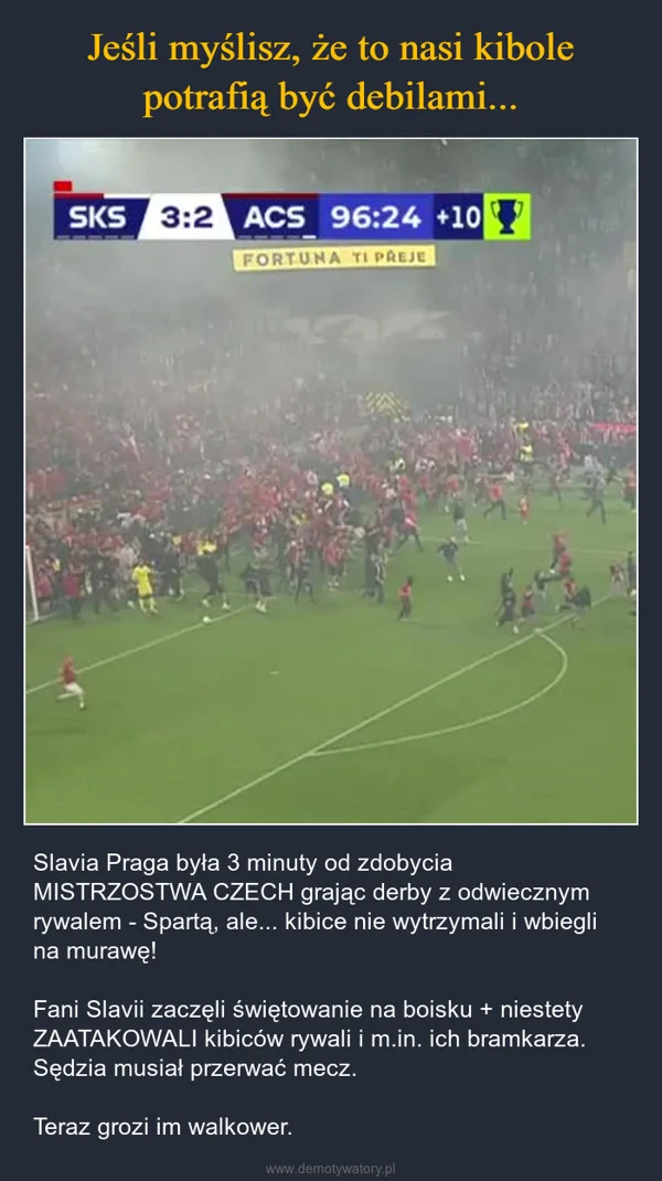 
    Jeśli myślisz, że to nasi kibole potrafią być debilami...