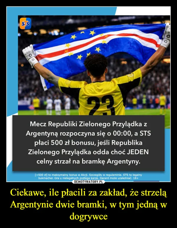 
    Ciekawe, ile płacili za zakład, że strzelą Argentynie dwie bramki, w tym jedną w dogrywce