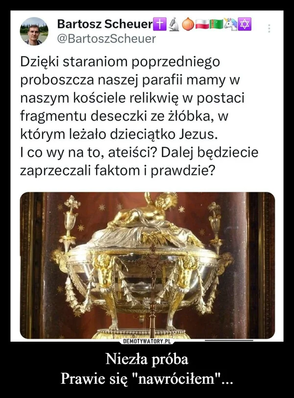 
    Niezła próba Prawie się 