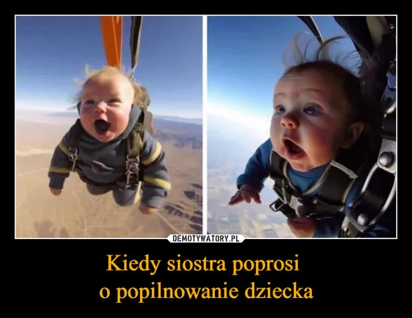 Kiedy siostra poprosi o popilnowanie dziecka