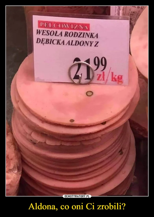 
    Aldona, co oni Ci zrobili?