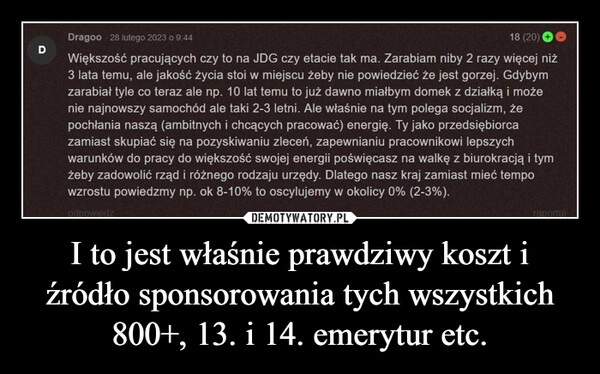 
    I to jest właśnie prawdziwy koszt i źródło sponsorowania tych wszystkich 800+, 13. i 14. emerytur etc.