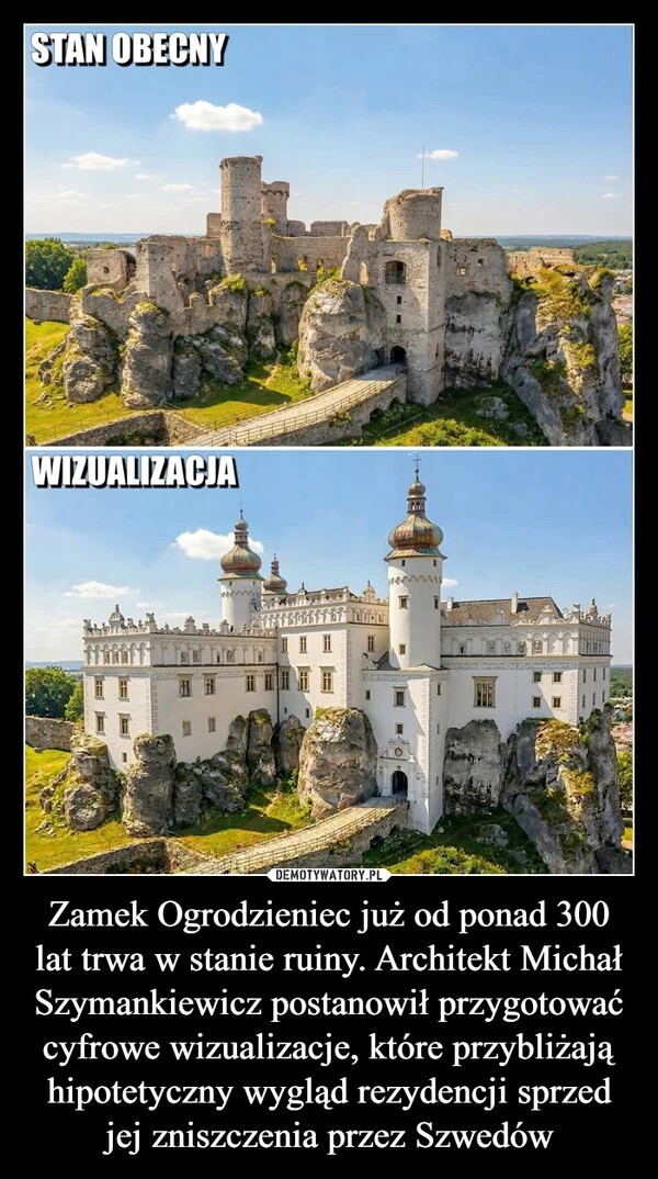 
    Zamek Ogrodzieniec już od ponad 300 lat trwa w stanie ruiny. Architekt Michał Szymankiewicz postanowił przygotować cyfrowe wizualizacje, które przybliżają hipotetyczny wygląd rezydencji sprzed jej zniszczenia przez Szwedów