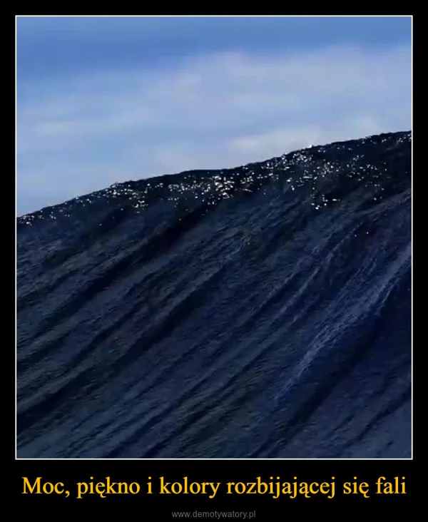 
    Moc, piękno i kolory rozbijającej się fali