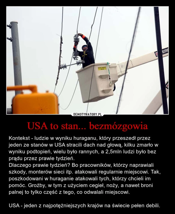 
    USA to stan... bezmózgowia