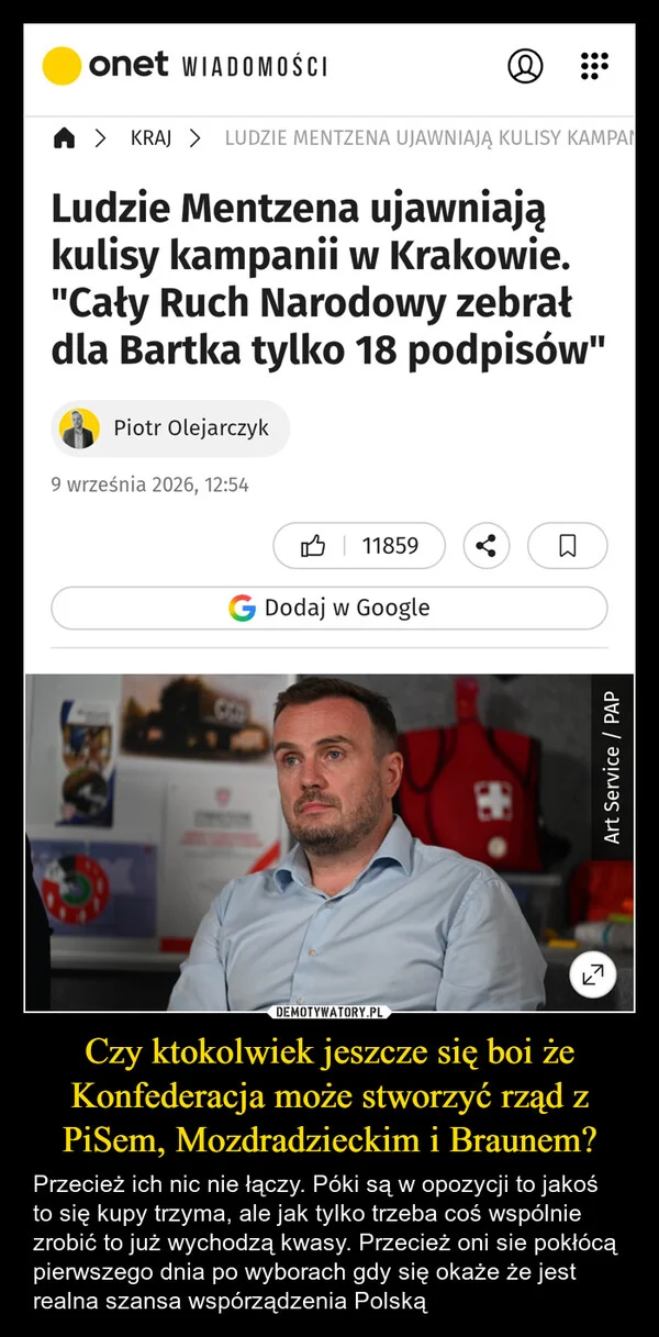 Czy ktokolwiek jeszcze się boi że Konfederacja może stworzyć rząd z PiSem, Mozdradzieckim i Braunem?
