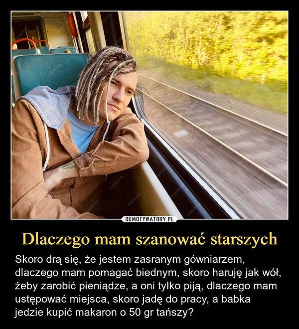 
    Dlaczego mam szanować starszych