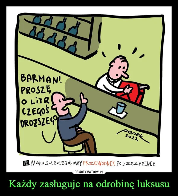 Każdy zasługuje na odrobinę luksusu