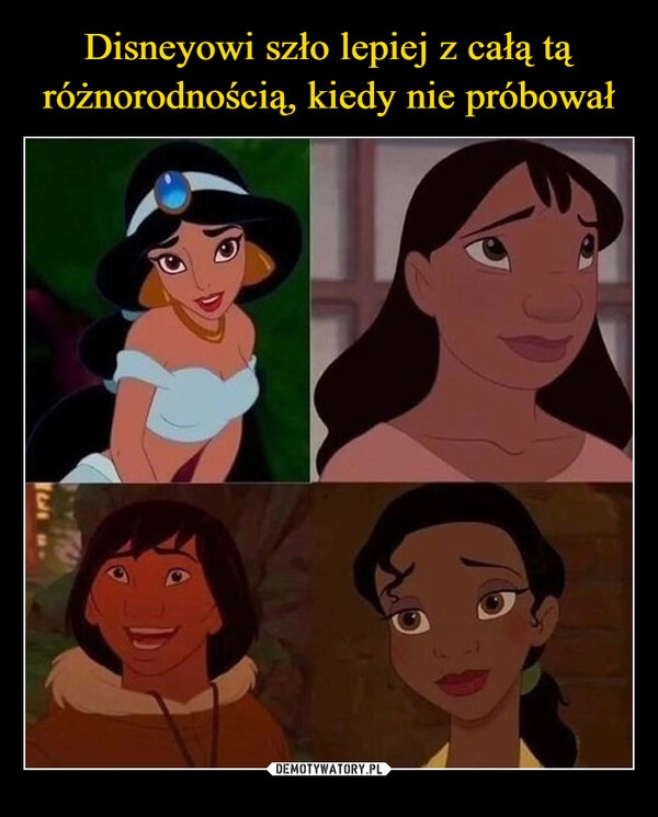 
    Disneyowi szło lepiej z całą tą różnorodnością, kiedy nie próbował