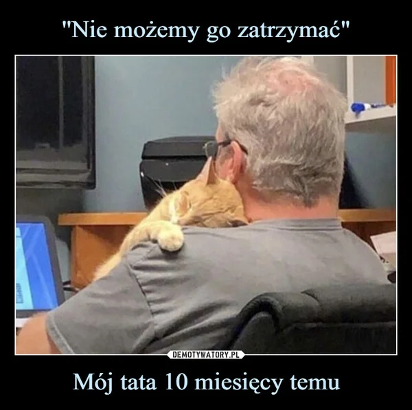 
    ''Nie możemy go zatrzymać