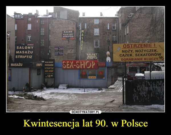 
    Kwintesencja lat 90. w Polsce