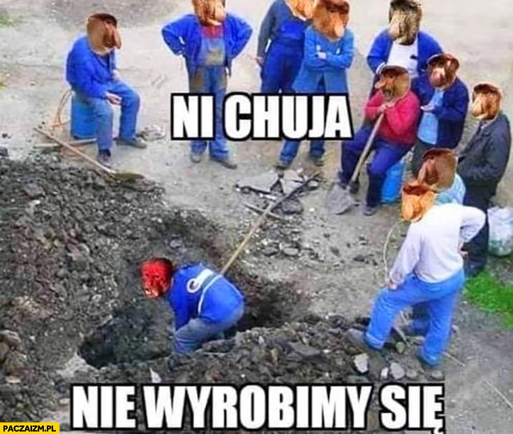 
    Nie ma opcji nie wyrobimy się tylko jeden pracuje na budowie