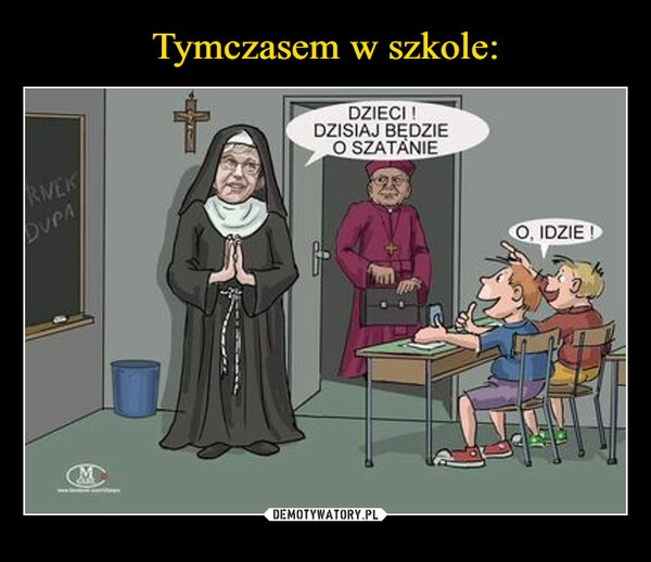 
    Tymczasem w szkole: 