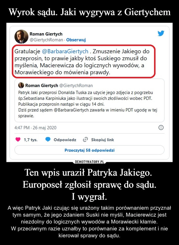 
    Wyrok sądu. Jaki wygrywa z Giertychem Ten wpis uraził Patryka Jakiego.
Europoseł zgłosił sprawę do sądu.
I wygrał. 