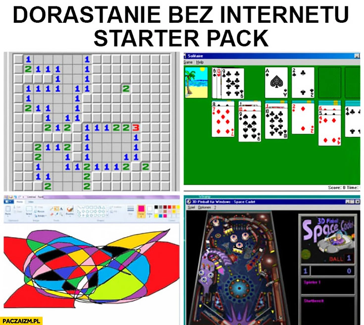 
    Dorastanie bez internetu starter pack: Saper, Pasjans, Paint, Pinball