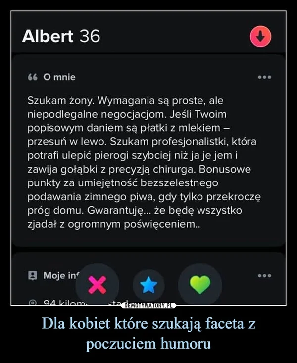 
    Dla kobiet które szukają faceta z poczuciem humoru