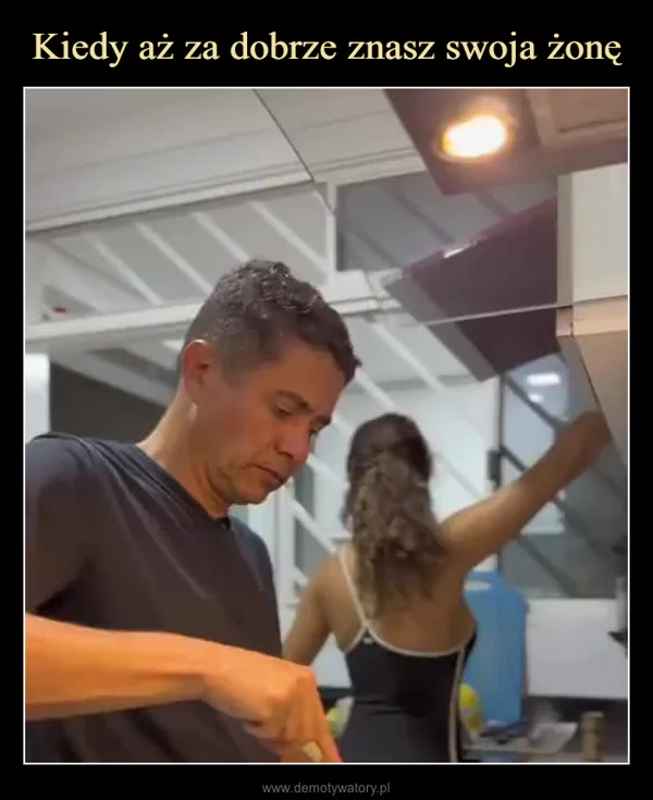 
    Kiedy aż za dobrze znasz swoja żonę