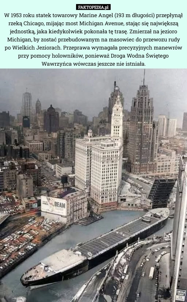 
    W 1953 roku statek towarowy Marine Angel (193 m długości) przepłynął rzeką