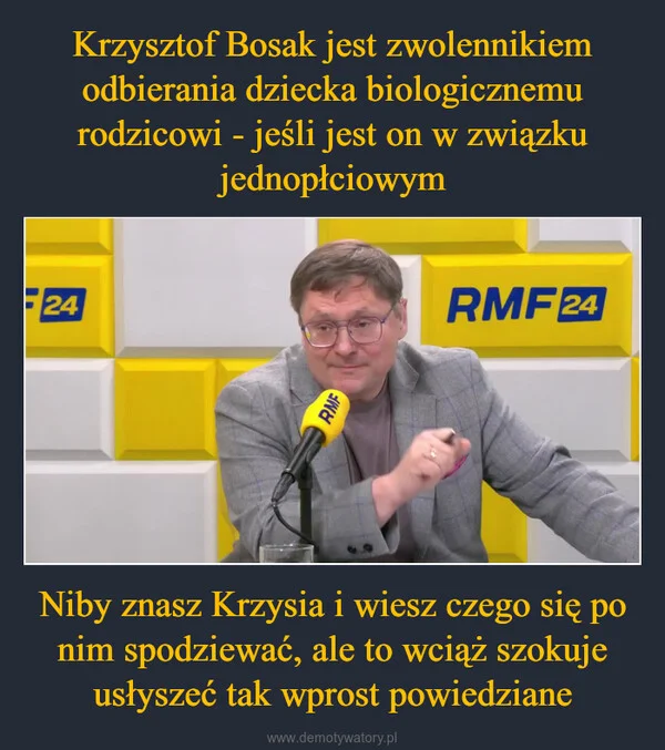 Krzysztof Bosak jest zwolennikiem odbierania dziecka biologicznemu rodzicowi - jeśli jest on w związku jednopłciowym Niby znasz Krzysia i wiesz czego się po nim spodziewać, ale to wciąż szokuje usłyszeć tak wprost powiedziane