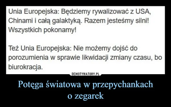 
    Potęga światowa w przepychankach o zegarek