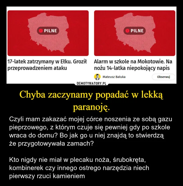 Chyba zaczynamy popadać w lekką paranoję.