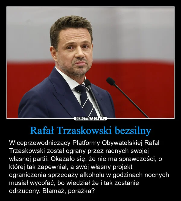 
    Rafał Trzaskowski bezsilny