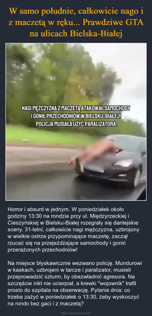 W samo południe, całkowicie nago i z maczetą w ręku... Prawdziwe GTA na ulicach Bielska-Białej