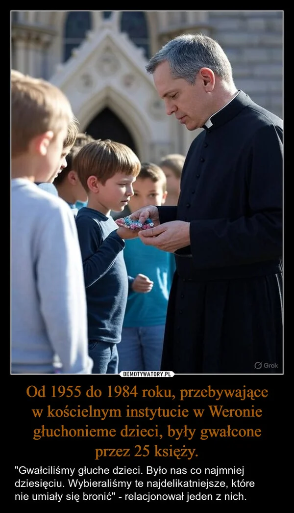 
    Od 1955 do 1984 roku, przebywające w kościelnym instytucie w Weronie głuchonieme dzieci, były gwałcone przez 25 księży.