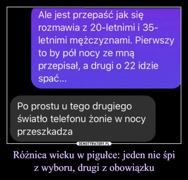 
    Różnica wieku w pigułce: jeden nie śpi z wyboru, drugi z obowiązku