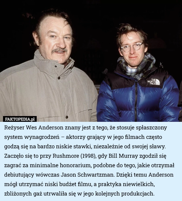 
    Reżyser Wes Anderson znany jest z tego, że stosuje spłaszczony system wynagrodzeń...